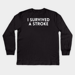 I Survived A Stroke Kids Long Sleeve T-Shirt